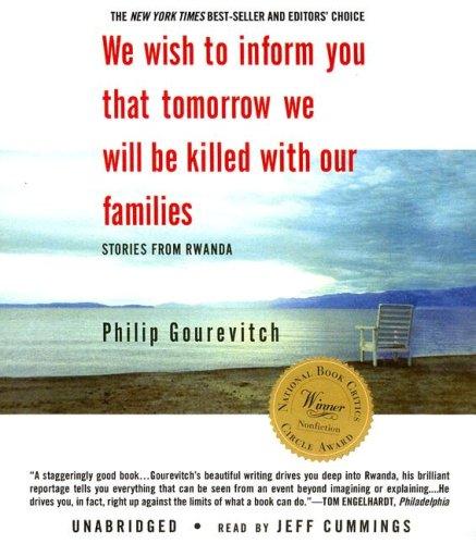 Philip Gourevitch: We Wish to Inform You That Tomorrow We Will Be Killed with Our Families (AudiobookFormat, 2007, Blackstone Audio Inc.)