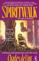 Charles de Lint: Spiritwalk (1992, T. Doherty Associates)