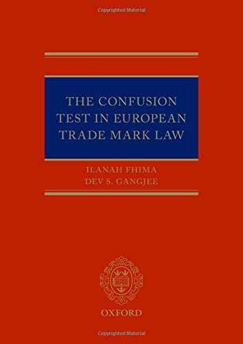 Ilanah Fhima, Dev S. Gangjee: The Confusion Test in European Trade Mark Law (2019)