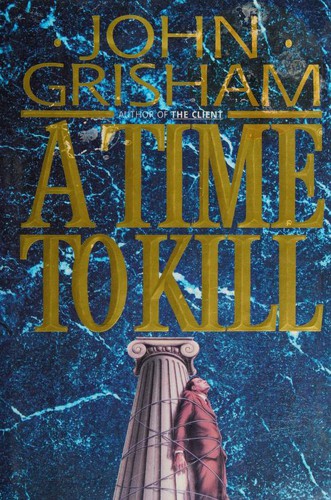 John Grisham: A Time to Kill (Hardcover, 1993, Doubleday)