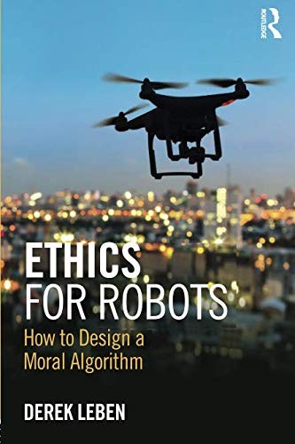 Derek Leben: Ethics for Robots (Paperback, 2018, Routledge)