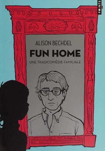 Alison Bechdel, Alison Bechdel: Fun Home (French language, 2014, Denoel Graphic)