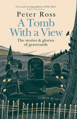 Peter Ross: Tomb with a View (2020, Headline Publishing Group)