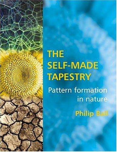 Philip Ball: The Self-Made Tapestry (2001, Oxford University Press, USA)