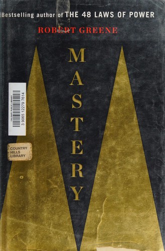 Robert Greene: Mastery (2012, Viking)