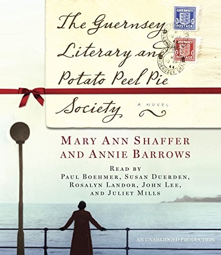 John Lee, Susan Duerden, Paul Boehmer, Mary Ann Shaffer, Annie Barrows, Rosalyn Landor, Juliet Mills: The Guernsey Literary and Potato Peel Pie Society (AudiobookFormat, 2008, Random House Audio, Shaffer, Mary Ann/ Barrow, Annie/ Boehmer, Paul (NRT)/ Duerden, Susan (NRT))