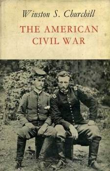 Winston S. Churchill: The American Civil War (1961, Cassell)