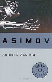 Isaac Asimov OG: Abissi d'acciaio (Paperback, Italian language, 1995, Mondadori)