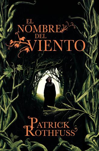 Patrick Rothfuss: El nombre del viento (Paperback, Spanish language, 2009, Plaza & Janés Editores, S.A.)