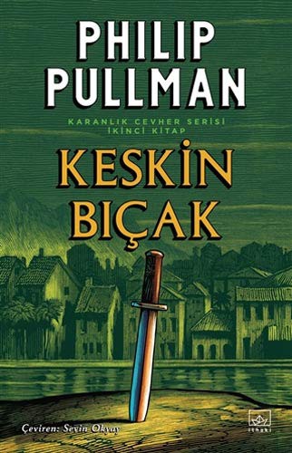 Philip Pullman: Keskin Biçak - Karanlik Cevher Serisi 2. Kitap (Paperback, 2020, Ithaki Yayinlari)