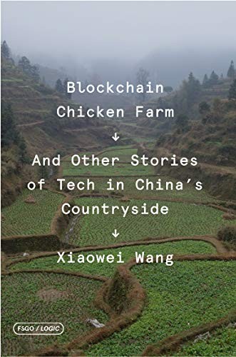Xiaowei Wang: Blockchain Chicken Farm (Paperback, 2020, FSG Originals)