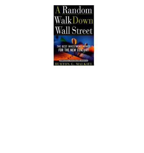 Burton Gordon Malkiel: A random walk down Wall Street (2004, W.W.Norton)