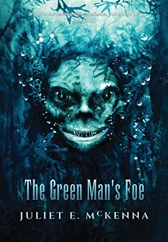 Juliet E McKenna, Toby Selwyn, Ben Baldwin: The Green Man's Foe (Hardcover, 2019, Wizard's Tower Press)