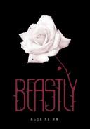 Alex Flinn: Beastly (Hardcover, 2007, HarperTeen)