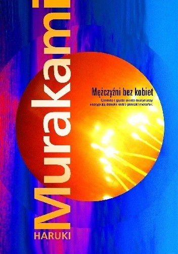 村上春樹: Mężczyźni bez kobiet (2015, Warszawskie Wydawnictwo Literackie Muza)