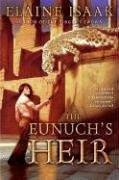 Elaine Isaak: The Eunuch's Heir (Paperback, 2006, Eos)