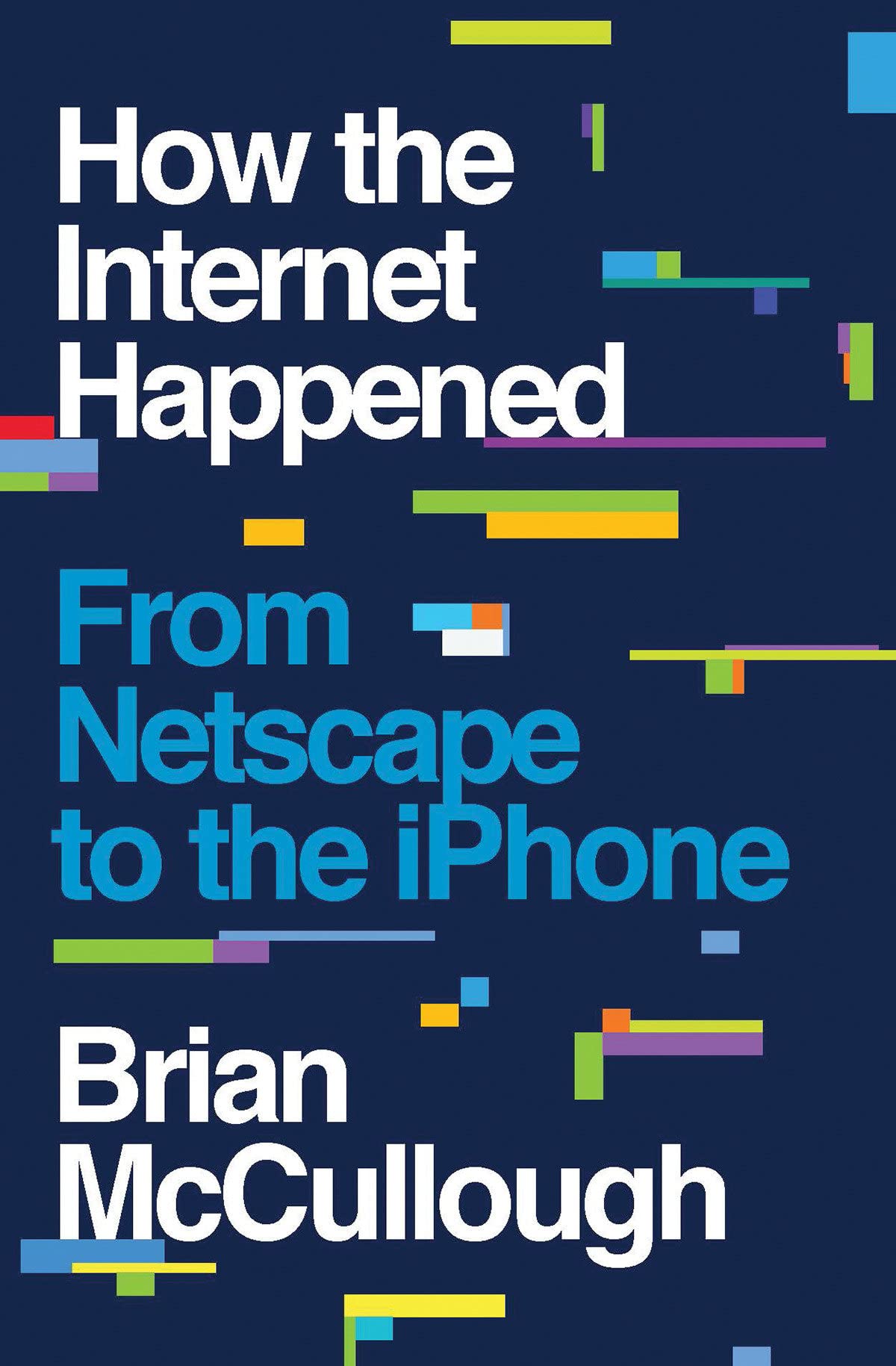 Brian McCullough: How the Internet Happened (2018)