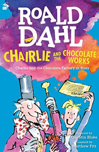 Roald Dahl: Chairlie and the Chocolate Works (Paperback, 2016, Black & White Publishing (Itchy Coo), imusti)