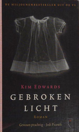 Kim Edwards: Gebroken licht (Paperback, Dutch language, 2009, Archipel)