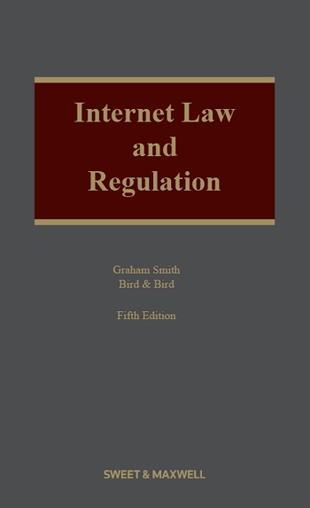 Graham Smith: Internet Law and Regulation (2018, Sweet & Maxwell, Limited)