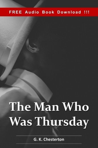 Gilbert Keith Chesterton: The Man Who was Thursday (Include Audio book): A Nightmare (Paperback, 2016, CreateSpace Independent Publishing Platform)