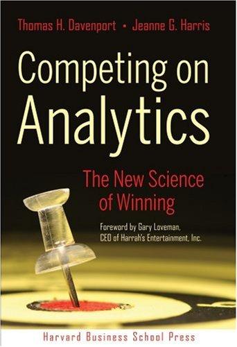 Thomas H. Davenport, Jeanne G. Harris: Competing on Analytics (Hardcover, 2007, Harvard Business School Press)