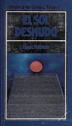 Isaac Asimov OG: El sol desnudo (Spanish language, 1985, Orbis)