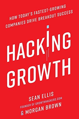Sean Ellis: Hacking Growth (Paperback, 2017, Penguin Random House USA Ex)