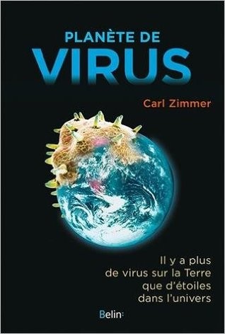 Carl Zimmer: Planète de virus (French language, 2016, Belin)