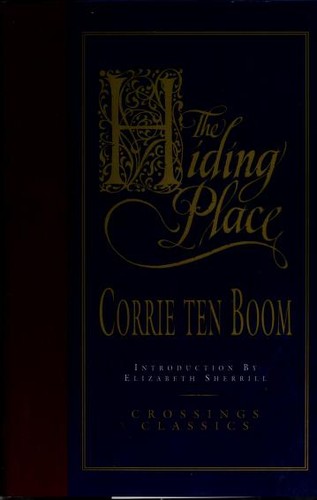 Corrie ten Boom, Elizabeth Sherrill, John Sherrill, John Scherrill, Corrie Ten Boom, Corrie ten Boom, Jill De Haan, Daniel Strange: The Hiding Place (1992, Crossings Classics)