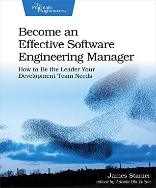 James Stanier: Become an Effective Software Engineering Manager (EBook, 2020, Pragmatic Programmers, LLC, The)