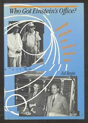Ed Regis: Who Got Einstein's Office? (Hardcover, 1987, Addison-Wesley)