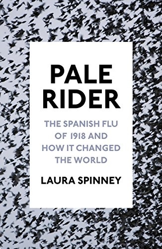 Laura Spinney: Pale Rider (Hardcover, 2017, Jonathan Cape)