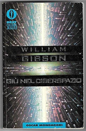 William Gibson: Giù nel ciberspazio (Italian language, 1995, Mondadori)