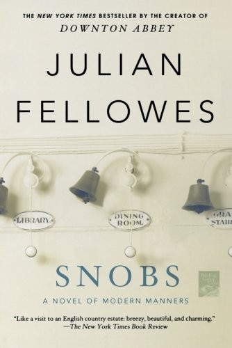 Julian Fellowes: Snobs (Paperback, Griffin, St. Martin's Griffin)
