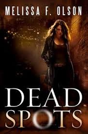 Melissa F Olson: Dead Spots (Paperback, 2012, 47North)