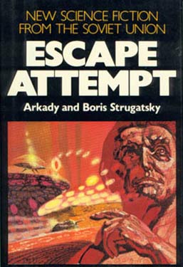 Arkady and Boris Strugatsky: Escape attempt (Hardcover, 1982, Macmillan, Collier Macmillan)