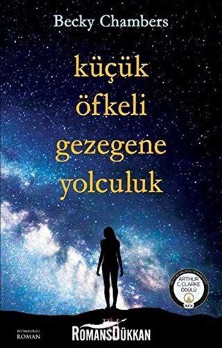 Becky Chambers: Kücük Öfkeli Gezegene Yolculuk (Paperback, 2018, Panama Yayincilik)