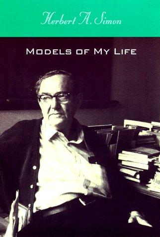 Herbert Alexander Simon: Models of my life (1996, MIT Press)