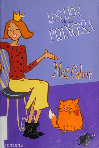 Meg Cabot: Los líos de la princesa (Spanish language, 2008, Montena)