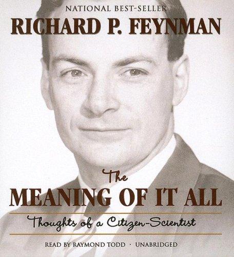 Richard P. Feynman: The Meaning of It All (AudiobookFormat, 2007, Blackstone Audiobooks)