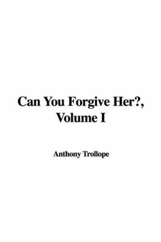 Anthony Trollope: Can You Forgive Her? (Paperback, IndyPublish)