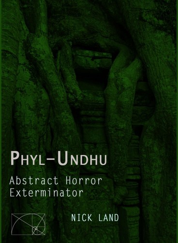 Nick Land: Phyl-Undhu (2014, Time Spiral Press)