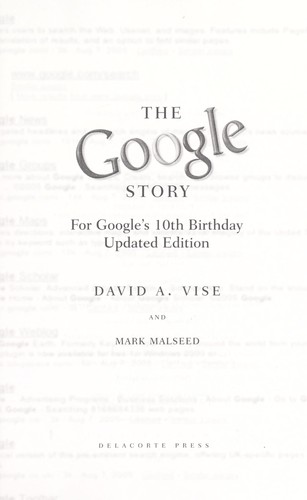 David A. Vise: The Google story (2008, Delacorte Press)