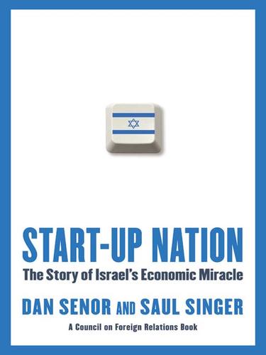 Dan Senor: Start-up Nation (EBook, 2009, Grand Central Publishing)