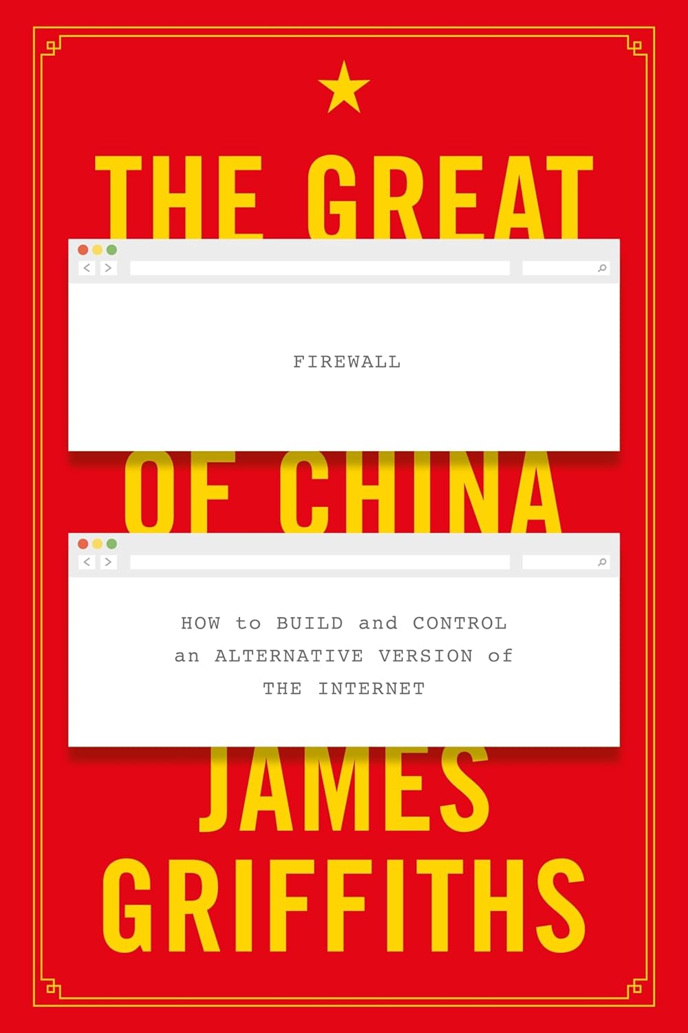 James Griffiths: Great Firewall of China (2021, Zed Books, Limited)