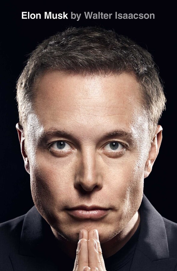 Walter Isaacson: Elon Musk (2023, Simon & Schuster)