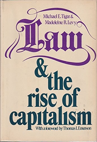 Michael E. Tigar: Law and the rise of capitalism (1977, Monthly Review Press)