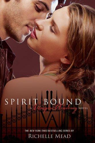 Richelle Mead: Spirit Bound (Vampire Academy, Book 5) (Hardcover, 2010, Razorbill)