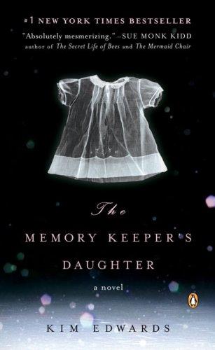 Kim Edwards: The Memory Keeper's Daughter (2006, Penguin Books)